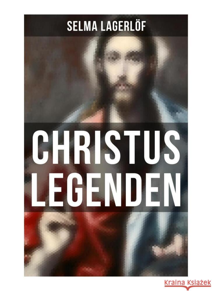 Christus Legenden Lagerlöf, Selma 9788027259588 Musaicum Books