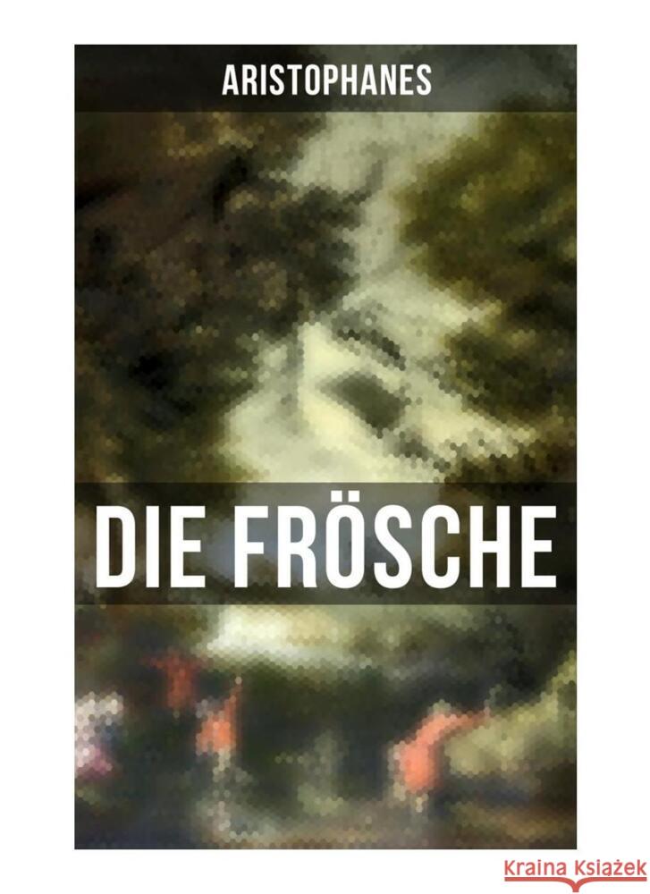 Aristophanes: Die Frösche Aristophanes 9788027259632