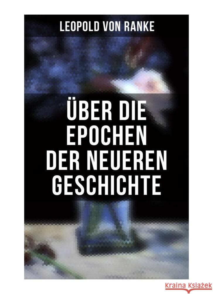 Über die Epochen der neueren Geschichte Ranke, Leopold von 9788027259786 Musaicum Books