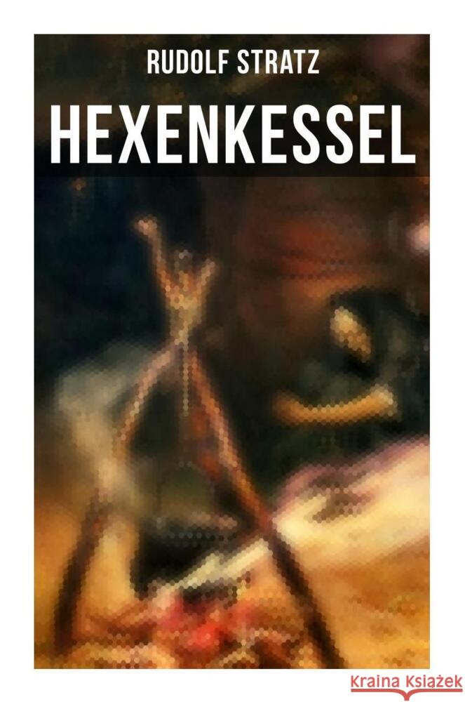 Hexenkessel Stratz, Rudolf 9788027259809 Musaicum Books