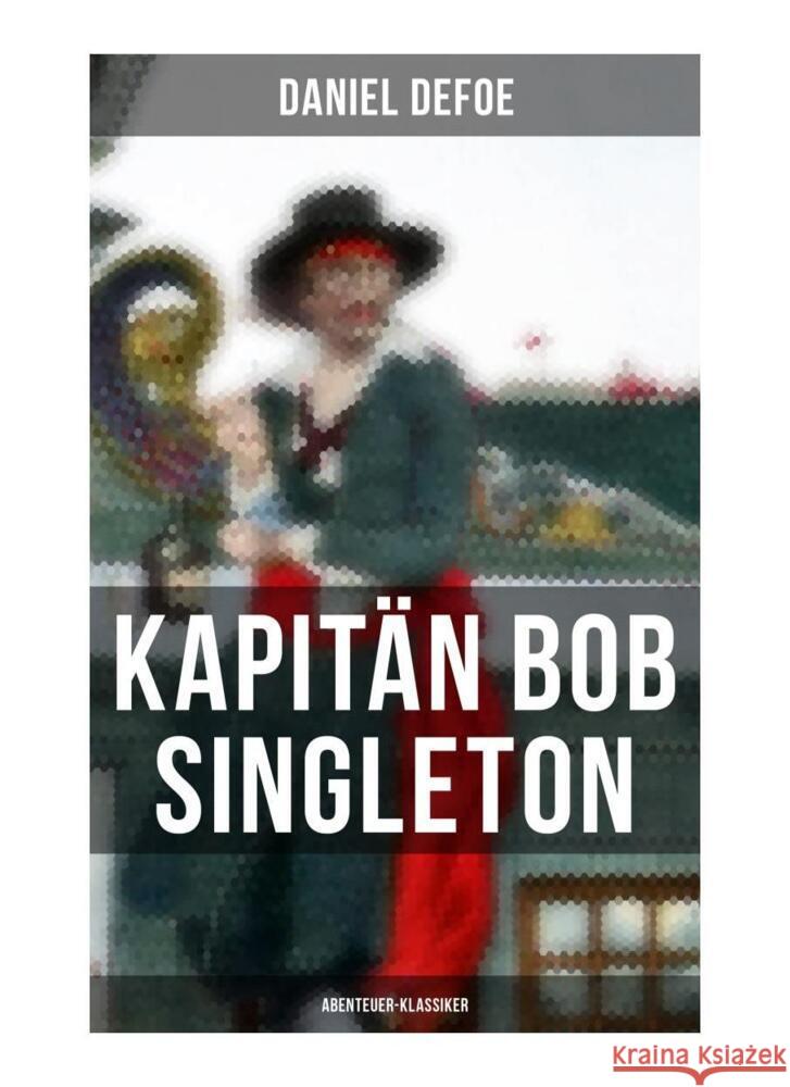 Kapitän Bob Singleton: Abenteuer-Klassiker Defoe, Daniel 9788027260119