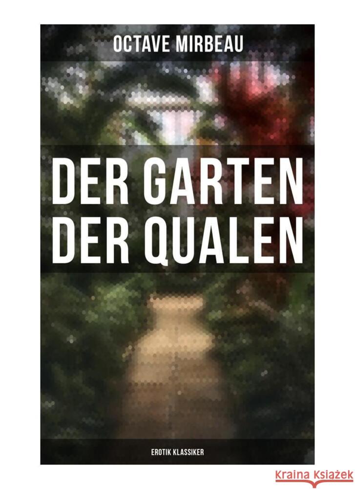 Der Garten der Qualen: Erotik Klassiker Mirbeau, Octave 9788027260157