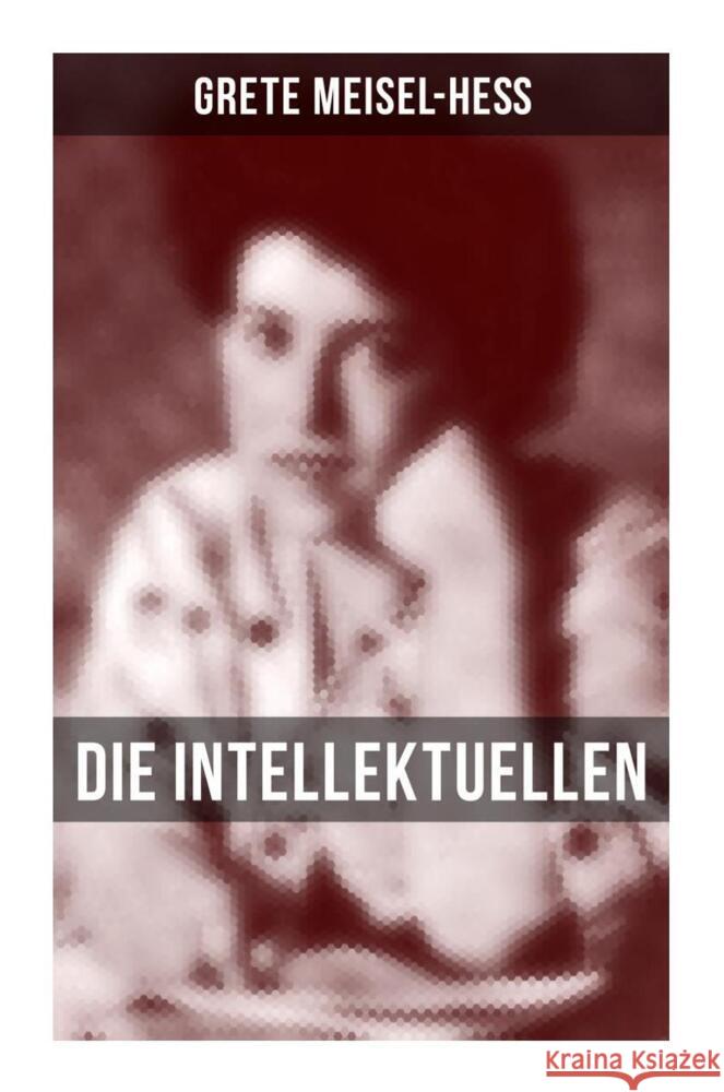 Die Intellektuellen Meisel-Heß, Grete 9788027260164