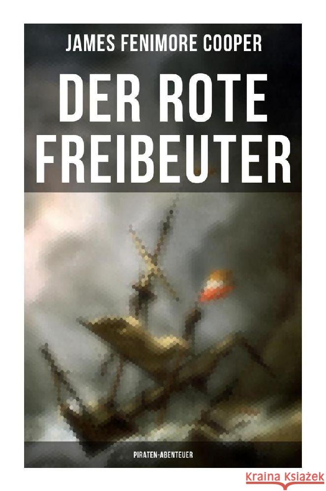 Der rote Freibeuter (Piraten-Abenteuer) Cooper, James Fenimore 9788027260416 Musaicum Books