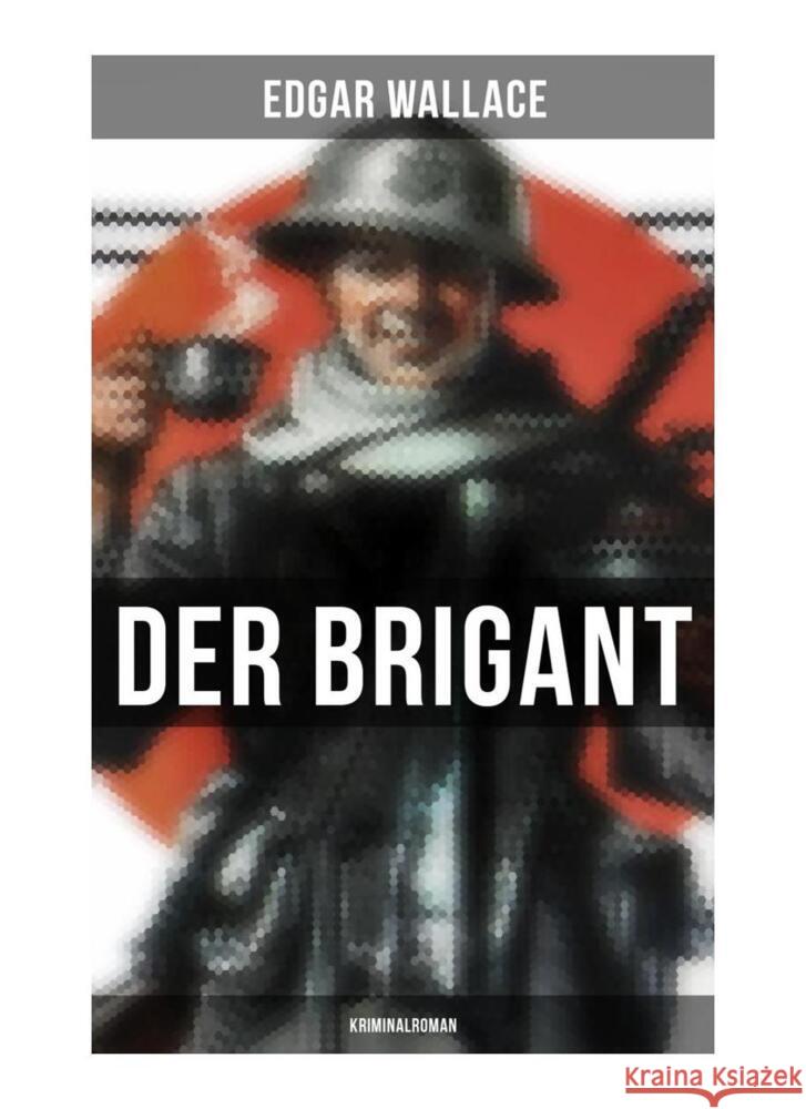 Der Brigant: Kriminalroman Wallace, Edgar 9788027260454