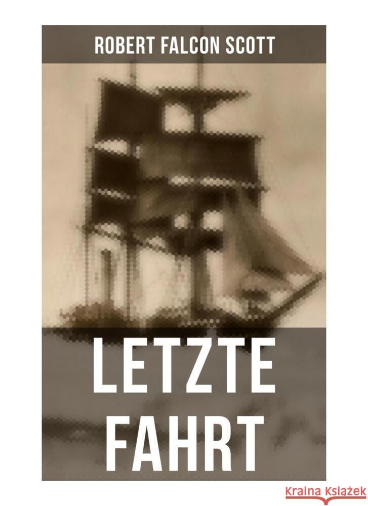 Letzte Fahrt Scott, Robert Falcon 9788027260607