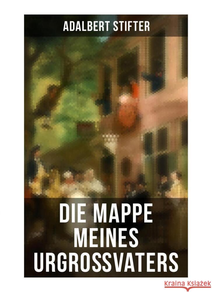 Die Mappe meines Urgroßvaters Stifter, Adalbert 9788027260645 Musaicum Books