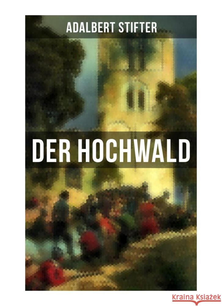 Der Hochwald Stifter, Adalbert 9788027260669 Musaicum Books