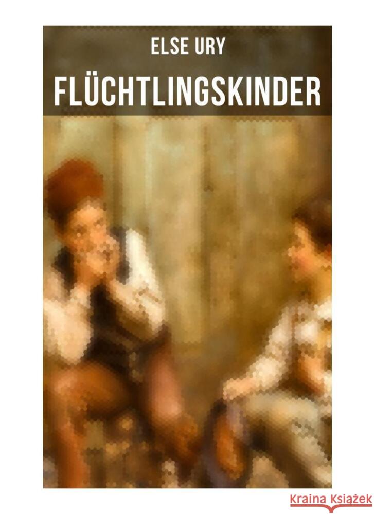 Flüchtlingskinder Ury, Else 9788027261185 Musaicum Books