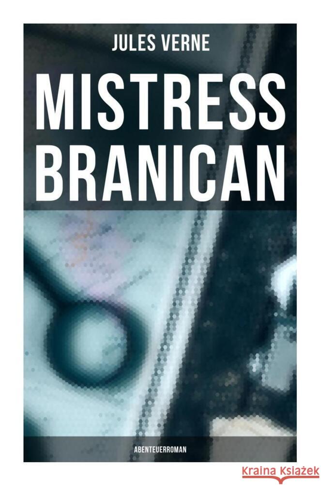 Mistreß Branican: Abenteuerroman Verne, Jules 9788027261529