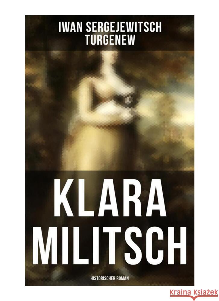 Klara Militsch: Historischer Roman Turgenew, Iwan Sergejewitsch 9788027261567