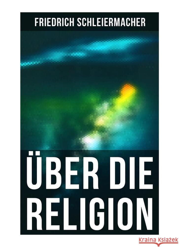 Über die Religion Schleiermacher, Friedrich 9788027261581 Musaicum Books