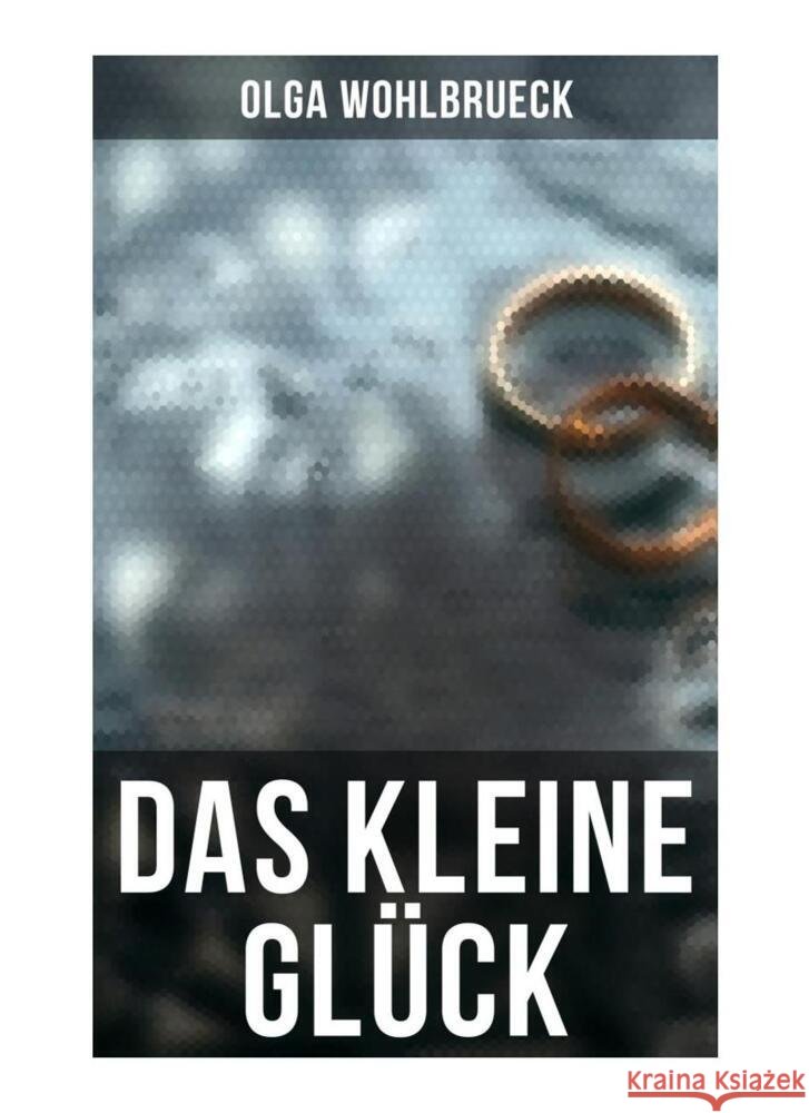 Das kleine Glück Wohlbrueck, Olga 9788027261895