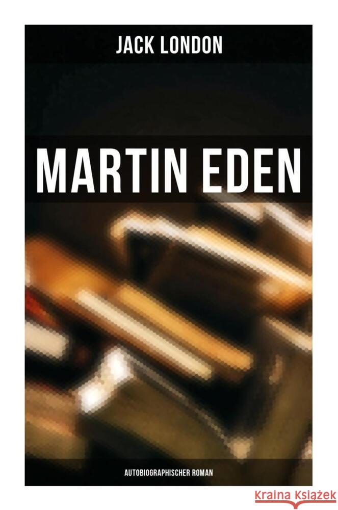 Martin Eden (Autobiographischer Roman) London, Jack 9788027262113 Musaicum Books