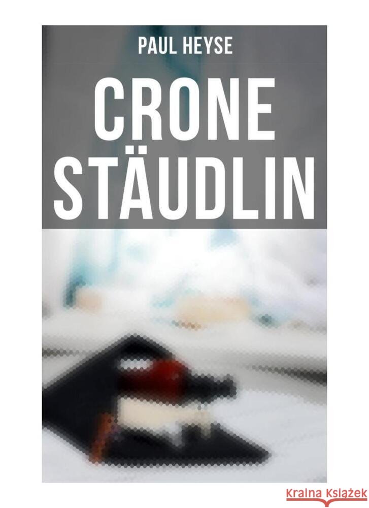 Crone Stäudlin Heyse, Paul 9788027262267 Musaicum Books