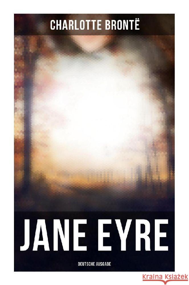 Jane Eyre (Deutsche Ausgabe) Brontë, Charlotte 9788027262342 Musaicum Books