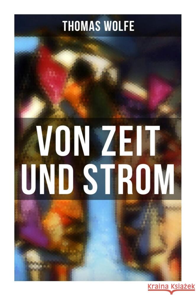 Von Zeit und Strom Wolfe, Thomas 9788027262397 Musaicum Books