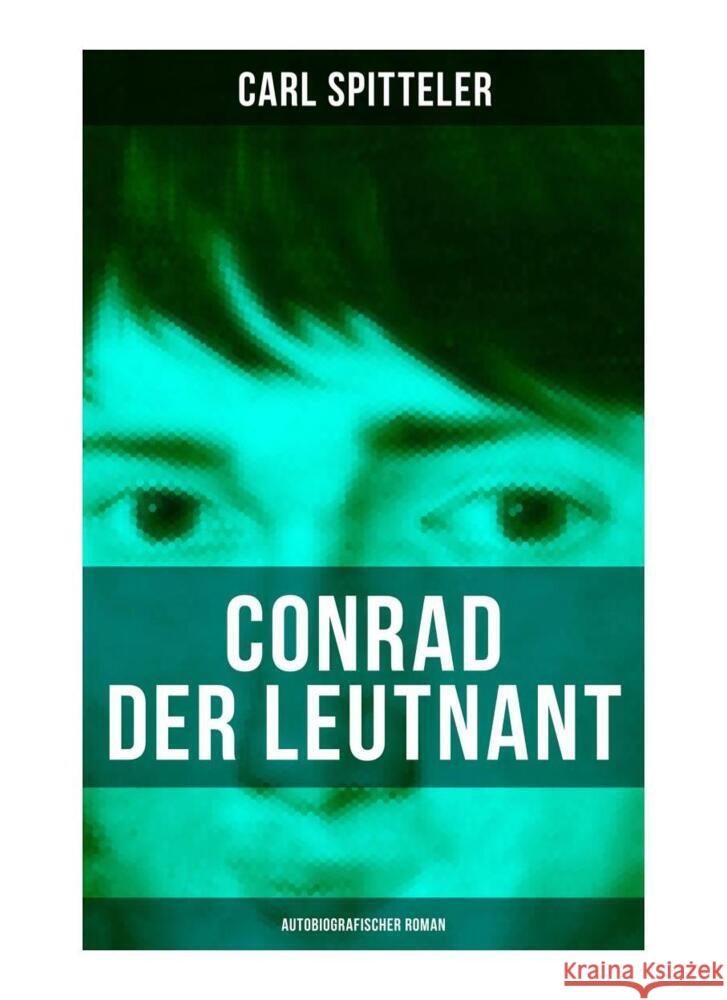 Conrad der Leutnant (Autobiografischer Roman) Spitteler, Carl 9788027262441 Musaicum Books