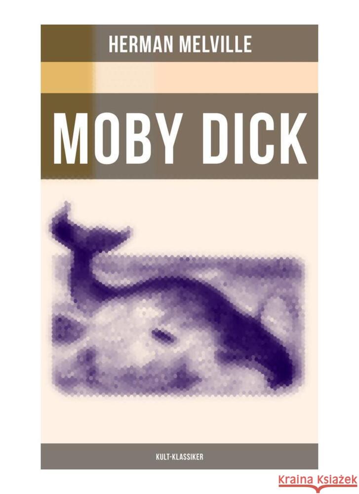 MOBY DICK (Kult-Klassiker) Melville, Herman 9788027262472 Musaicum Books