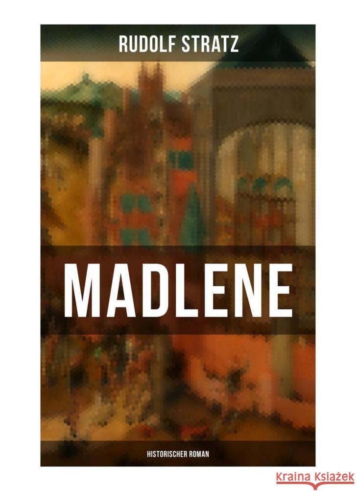 Madlene (Historischer Roman) Stratz, Rudolf 9788027262519