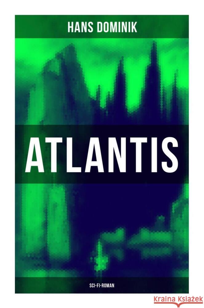 Atlantis (Sci-Fi-Roman) Dominik, Hans 9788027262946 Musaicum Books