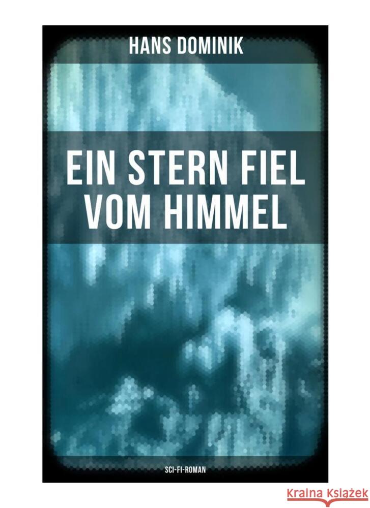 Ein Stern fiel vom Himmel (Sci-Fi-Roman) Dominik, Hans 9788027262960