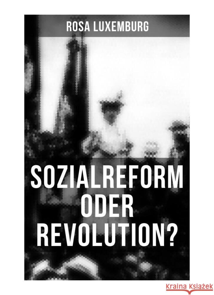 Sozialreform oder Revolution? Luxemburg, Rosa 9788027263028