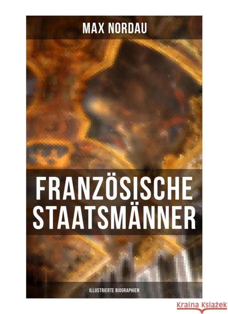 Französische Staatsmänner (Illustrierte Biographien) Nordau, Max 9788027263097