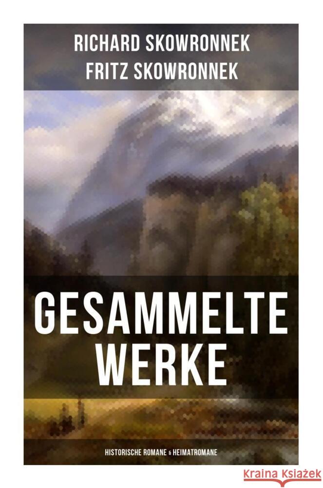 Gesammelte Werke: Historische Romane & Heimatromane Skowronnek, Richard, Skowronnek, Fritz 9788027263240