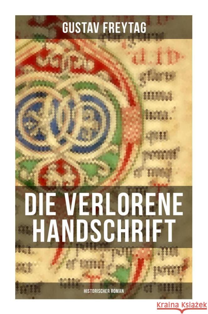 Die verlorene Handschrift (Historischer Roman) Freytag, Gustav 9788027263417