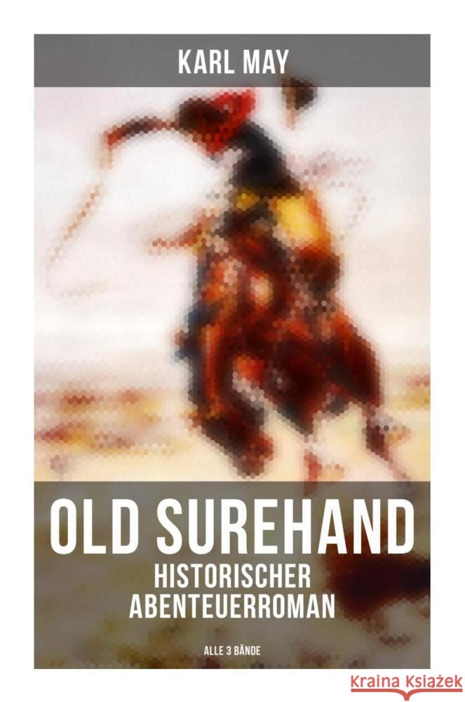 Old Surehand (Historischer Abenteuerroman) - Alle 3 Bände May, Karl 9788027263448