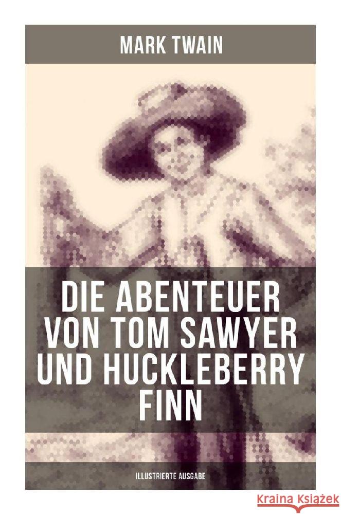 Die Abenteuer von Tom Sawyer und Huckleberry Finn (Illustrierte Ausgabe) Twain, Mark 9788027263455 Musaicum Books