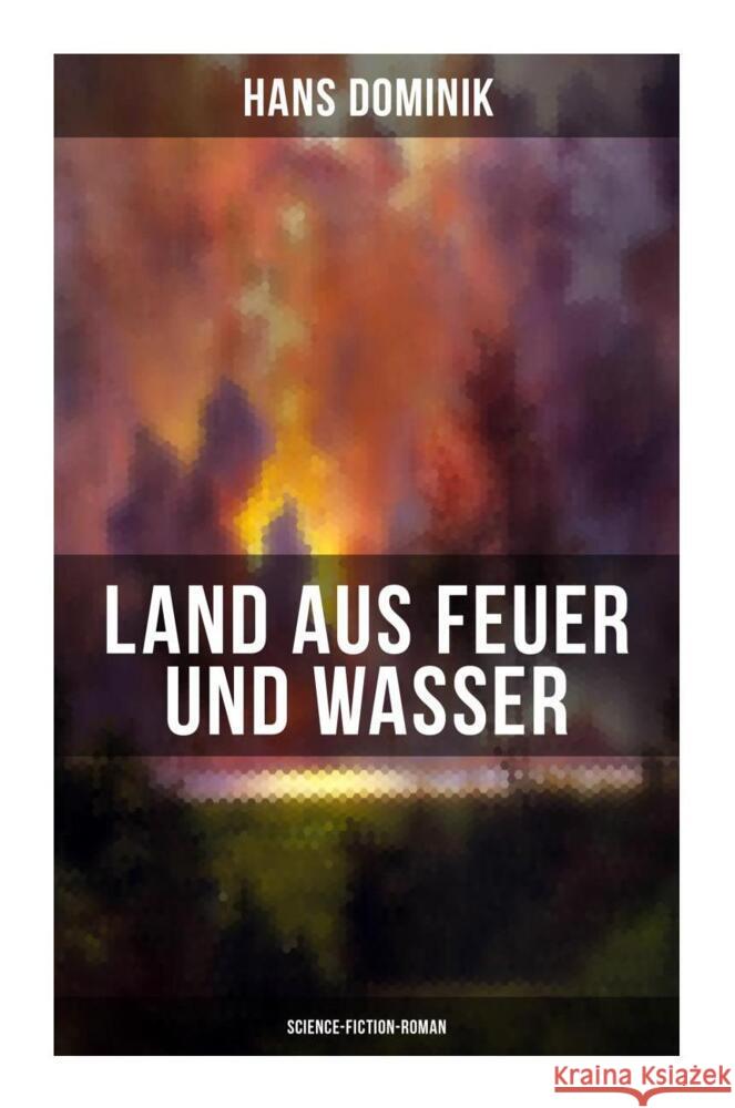 Land aus Feuer und Wasser (Science-Fiction-Roman) Dominik, Hans 9788027263547 Musaicum Books