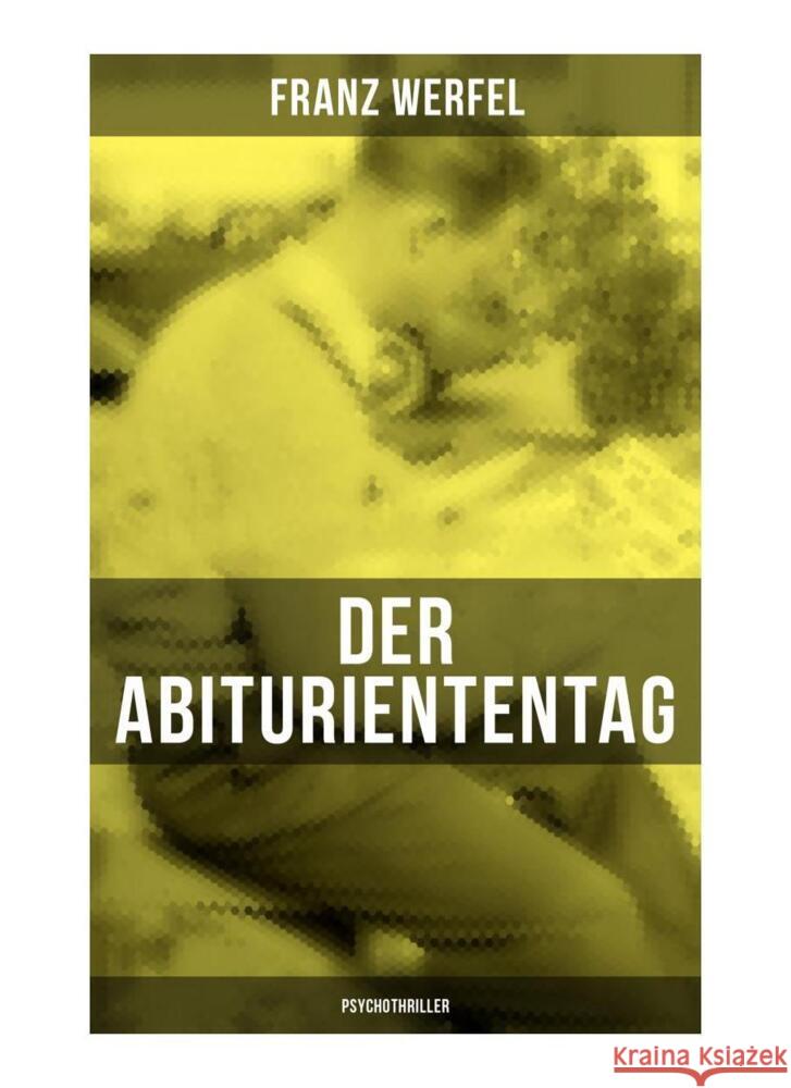 Der Abituriententag (Psychothriller) Werfel, Franz 9788027263752 Musaicum Books