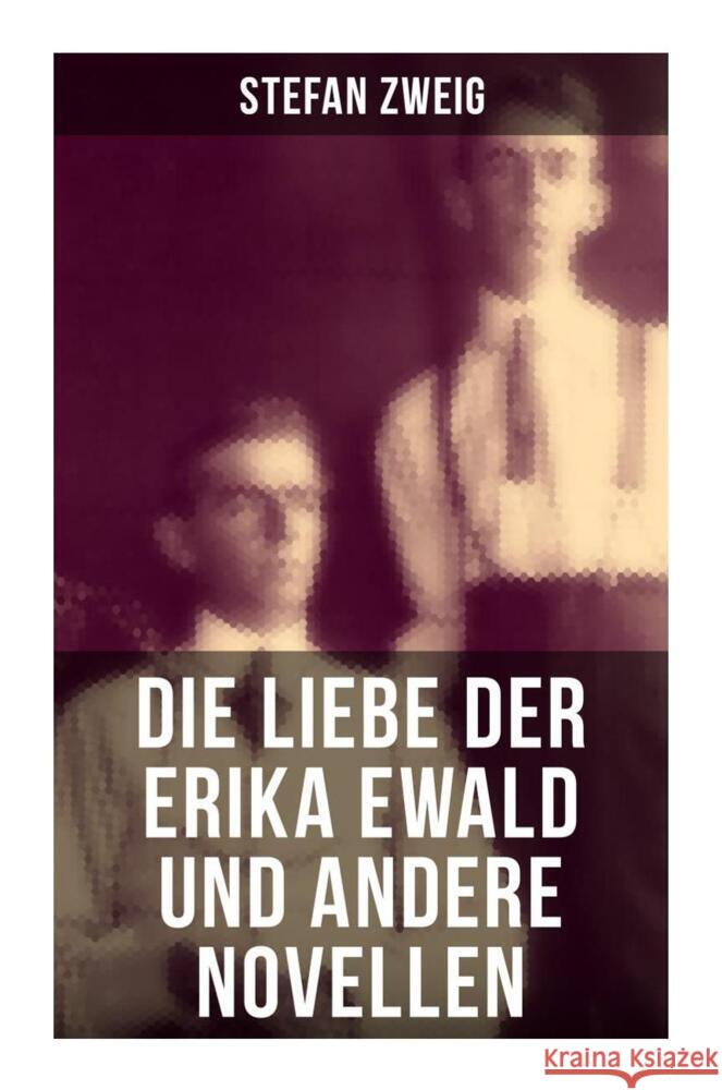 Die Liebe der Erika Ewald und andere Novellen Zweig, Stefan 9788027263783