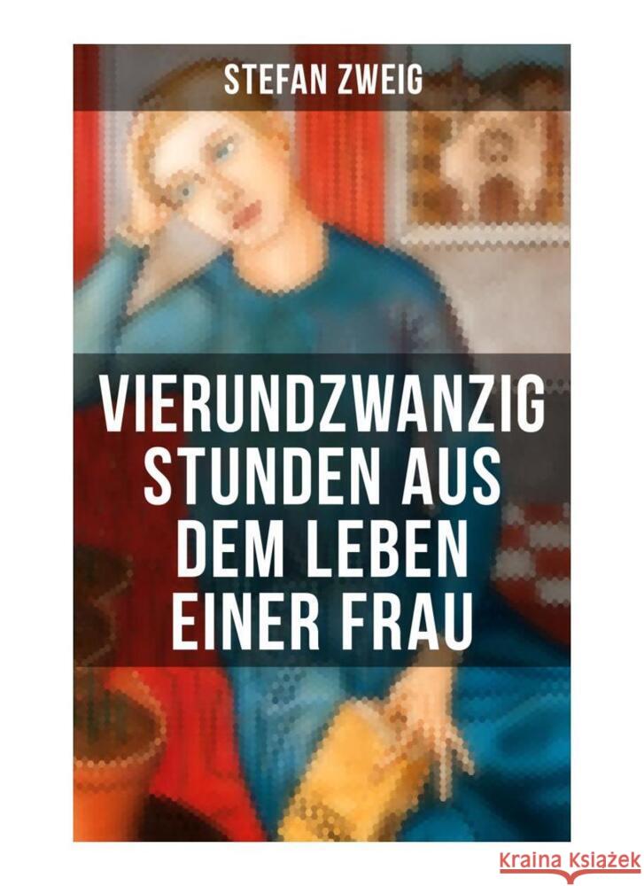 Vierundzwanzig Stunden aus dem Leben einer Frau Zweig, Stefan 9788027263882 Musaicum Books