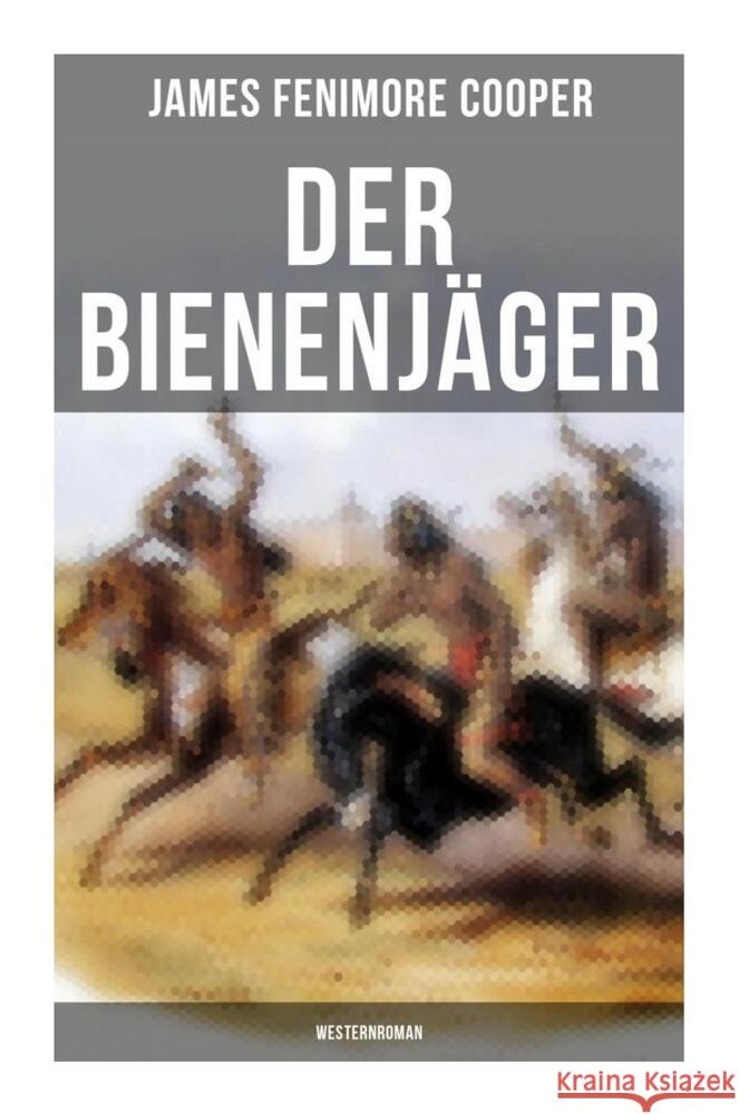 Der Bienenjäger (Westernroman) Cooper, James Fenimore 9788027263950