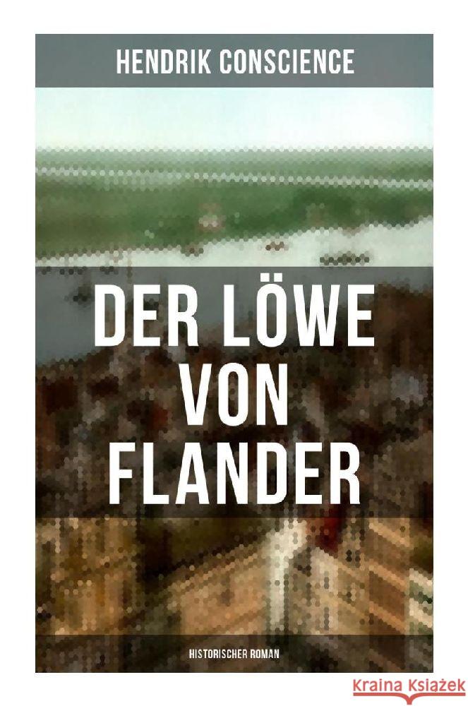 Der Löwe von Flander (Historischer Roman) Conscience, Hendrik 9788027263998