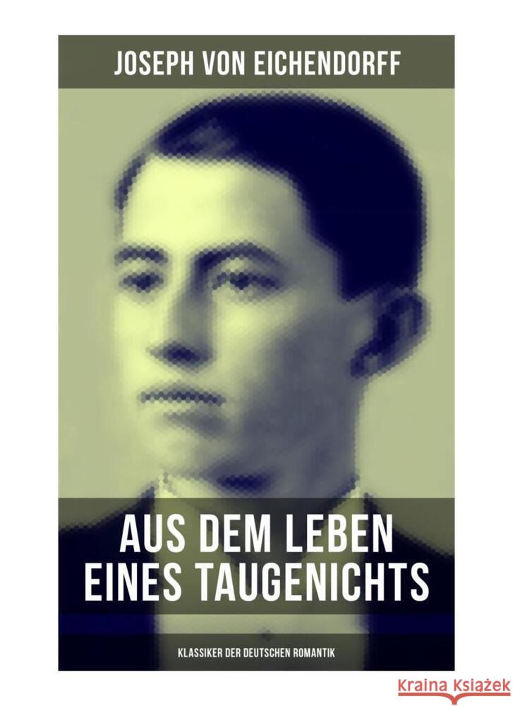 Aus dem Leben eines Taugenichts (Klassiker der deutschen Romantik) Eichendorff, Joseph von 9788027264070