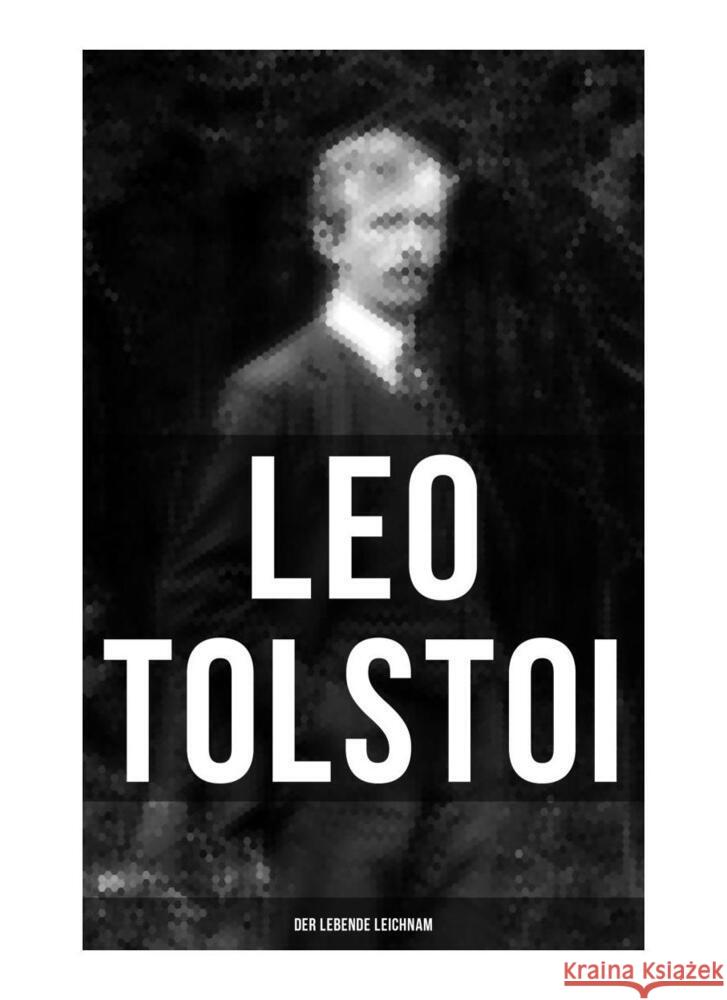 Tolstoi: Der lebende Leichnam Tolstoi, Leo N. 9788027264254 Musaicum Books