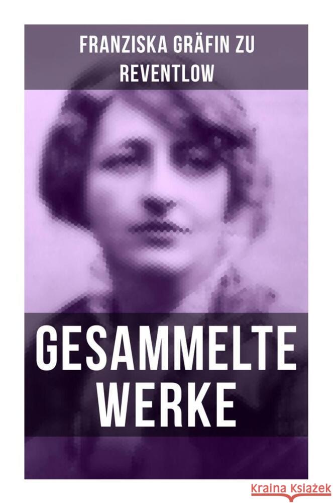 Gesammelte Werke Reventlow, Franziska Gräfin zu 9788027264308 Musaicum Books