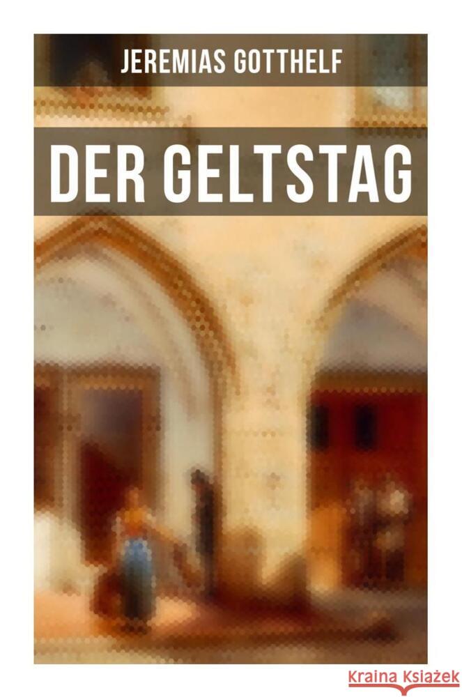 Der Geltstag Gotthelf, Jeremias 9788027264513 Musaicum Books