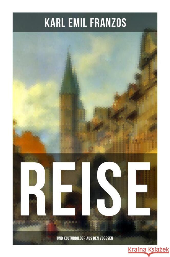 Reise- und Kulturbilder aus den Vogesen Franzos, Karl Emil 9788027264650 Musaicum Books