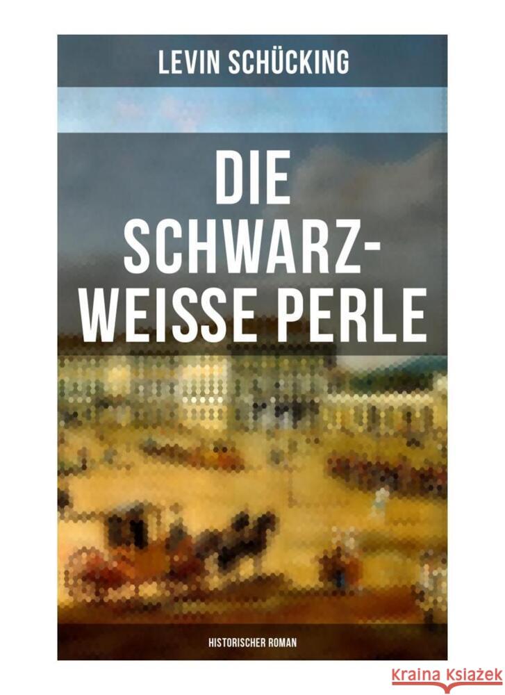 Die schwarz-weisse Perle (Historischer Roman) Schücking, Levin 9788027264827 Musaicum Books