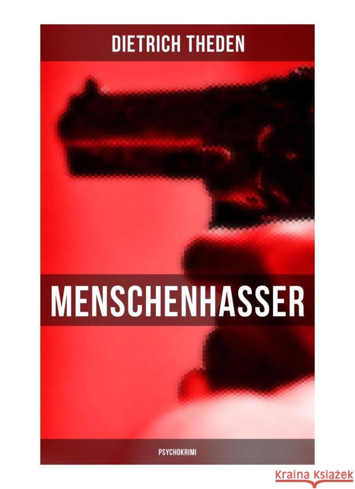 Menschenhasser (Psychokrimi) Theden, Dietrich 9788027264926