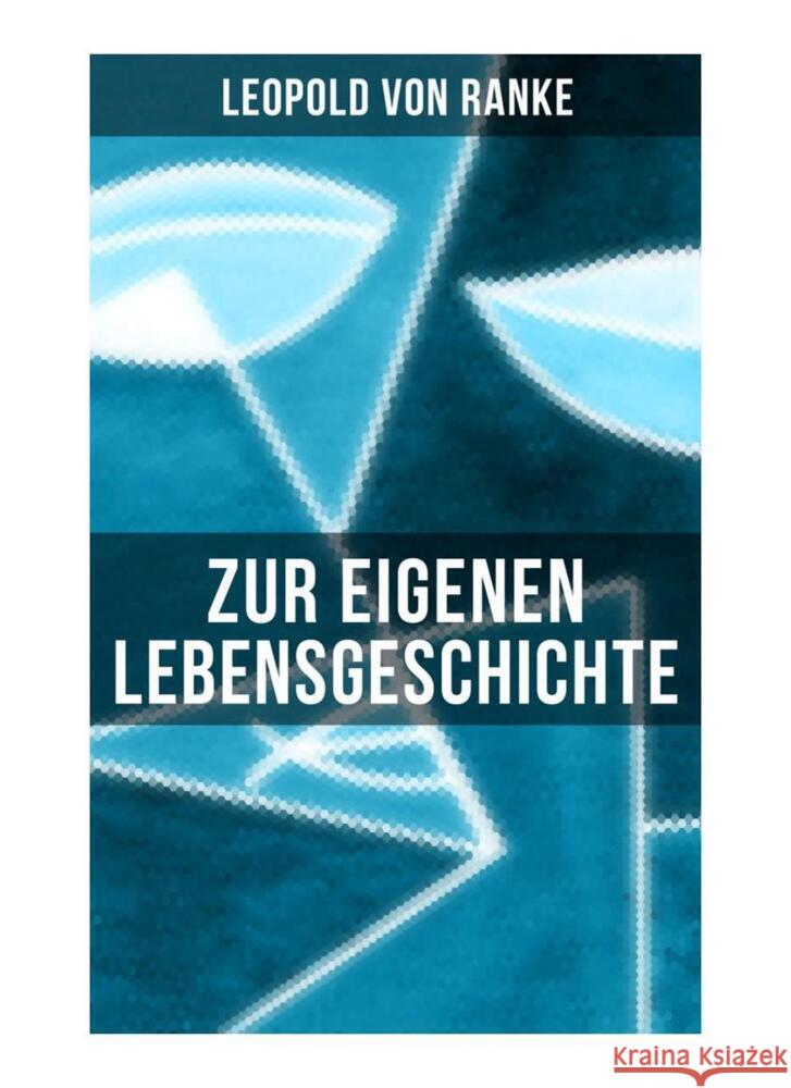 Zur eigenen Lebensgeschichte Ranke, Leopold von 9788027265190 Musaicum Books