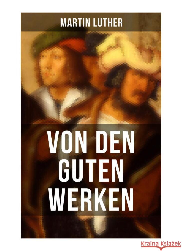 Von den guten Werken Luther, Martin 9788027265268