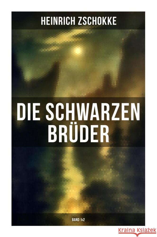 Die schwarzen Brüder (Band 1&2) Zschokke, Heinrich 9788027265411 Musaicum Books