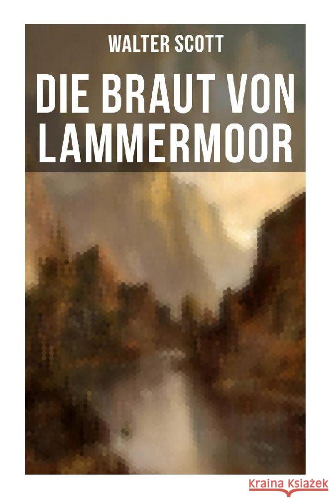 Die Braut von Lammermoor Scott, Walter 9788027265701 Musaicum Books