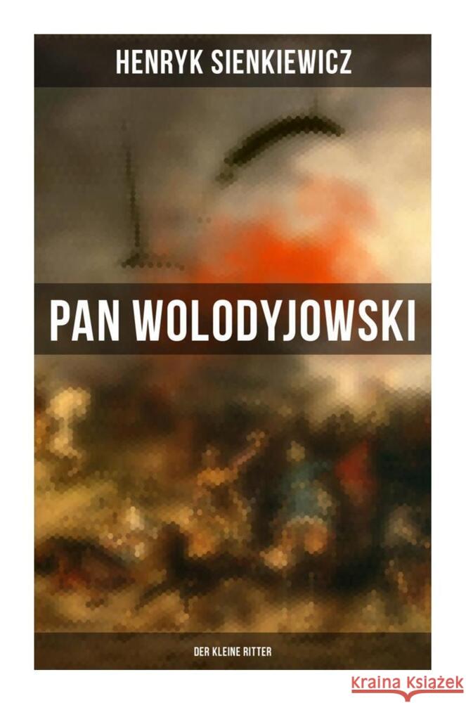 Pan Wolodyjowski: Der kleine Ritter Sienkiewicz, Henryk 9788027265947